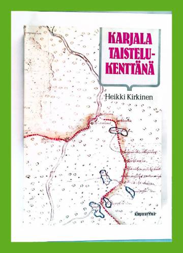 Karjala taistelukenttänä - Karjala idän ja lännen välissä 2