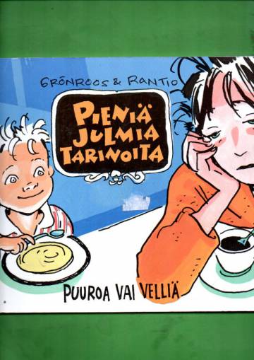 Pieniä julmia tarinoita - Puuroa vai velliä