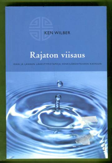 Rajaton viisaus - Idän ja lännen lähestymistapoja henkilökohtaiseen kasvuun