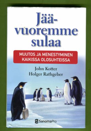 Jäävuoremme sulaa - Muutos ja menestyminen kaikissa olosuhteissa