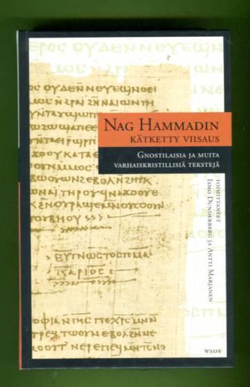 Nag Hammadin kätketty viisaus - Gnostilaisia ja muita varhaiskristillisiä tekstejä