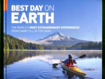 Best Day on Earth - The World's Most Extraordinary Experiences from Dawn till After Dark