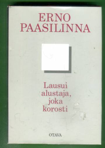 Lausui alustaja, joka korosti - Kootut aforismit ja aforistiset lauseet 1967-1987