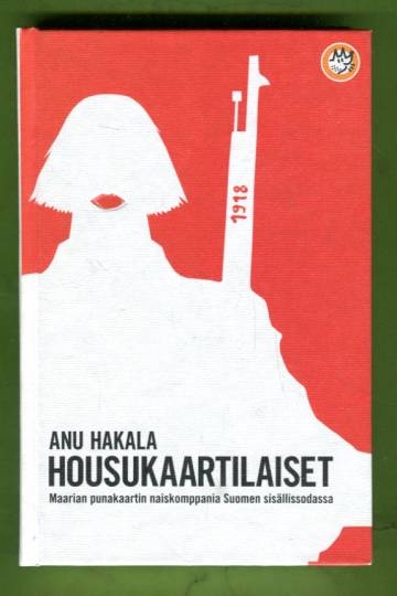 Housukaartilaiset - Maarian punakaartin naiskomppania Suomen sisällissodassa