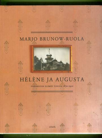 Hélène ja Augusta - Porvariston elämää Turussa 1870-1920