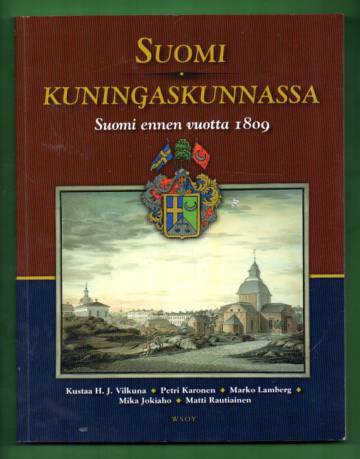 Suomi kuningaskunnassa - Suomi ennen vuotta 1809