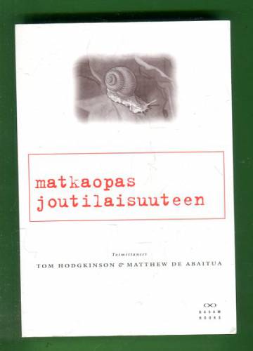 Matkaopas joutilaisuuteen - Laiskan kirjallisuuden antologia