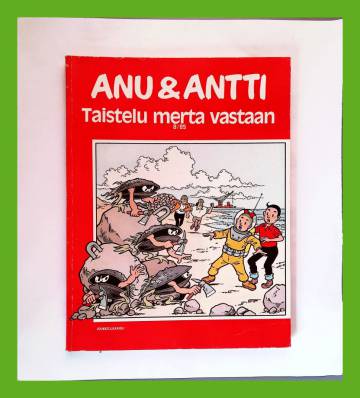Anu & Antti 8/85 - Taistelu merta vastaan
