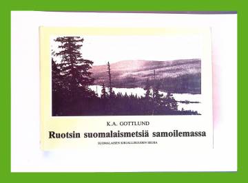 Ruotsin suomalaismetsiä samoilemassa - Päiväkirjaa vuoden 1817 matkalta