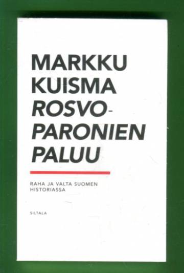 Rosvoparonien paluu - Raha ja valta Suomen historiassa