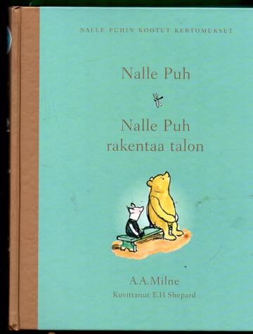 Nalle Puhin kootut kertomukset - Nalle Puh & Nalle Puh rakentaa talon