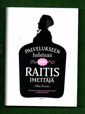 Palvelukseen halutaan yksi raitis imettäjä - Notiiseja ja reklaameja 1800-luvun sanomalehdistä