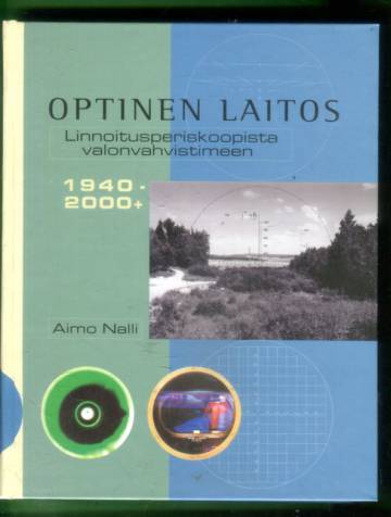 Optinen laitos - Linnoitusperiskoopista valonvahvistimeen 1940-2000+