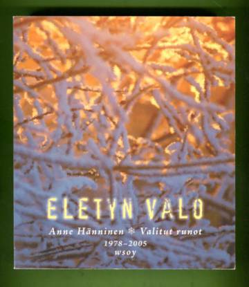 Eletyn valo - Valitut runot 1978-2005