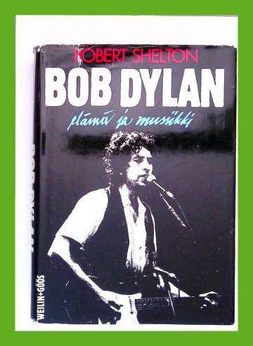 Bob Dylan - Elämä ja musiikki