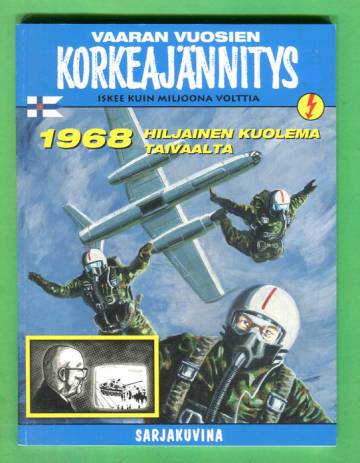 Korkeajännitys 7B/03 - Vaaran vuosien Korkeajännitys: 1968 - Hiljainen kuolema taivaalta