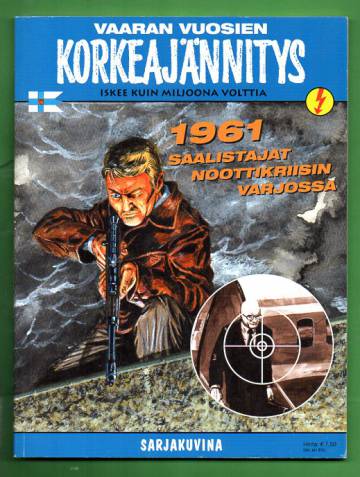 Korkeajännitys 7B/04 - Vaaran vuosien Korkeajännitys: 1961 - Saalistajat noottikriisin varjossa