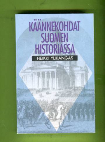 Käännekohdat Suomen historiassa - Pohdiskeluja kehityslinjoista ja niiden muutoksista uudella ajalla