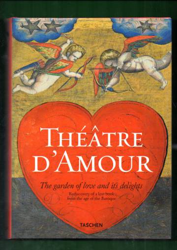 Théâtre d´ Amour - Complete Reprint of the Coloured Emblemata amatoria of 1620