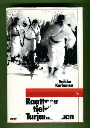 Raatteen tieltä Turjanlinnaan - Er.P 15 ja Er.K Kontula talvisodassa Suomussalmella 1939-1940