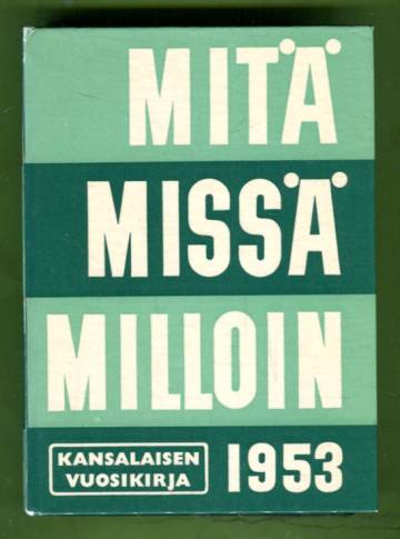 Mitä missä milloin - Kansalaisen vuosikirja 1953 (MMM)