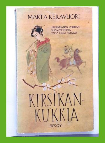 Kirsikankukkia - Japanin klassisten runojen suomennoksia sekä kaksitoista omaa kilparunoa