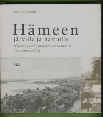 Hämeen järville ja harjuille - Neljän päivän matka Hämeenlinnan ja Tampereen välillä