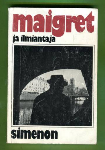 Maigret ja ilmiantaja - Komisario Maigret'n tutkimuksia