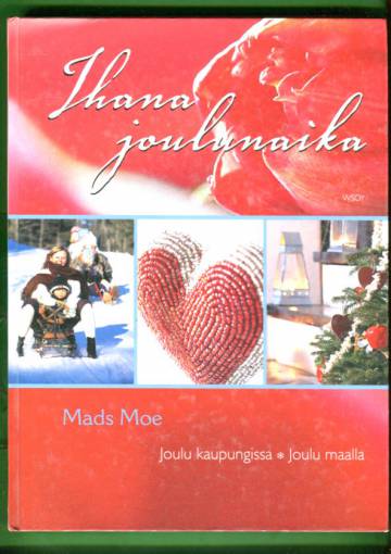 Ihana joulunaika - Joulu kaupungissa, joulu maalla