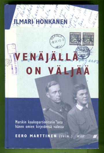 Venäjällä on väljää - Marskin kaukopartioritarin sota hänen omien kirjeidensä valossa