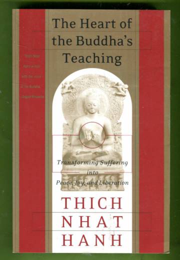 The Heart of the Buddha's Teaching - Transforming Suffering into Peace, Joy, & Liberation