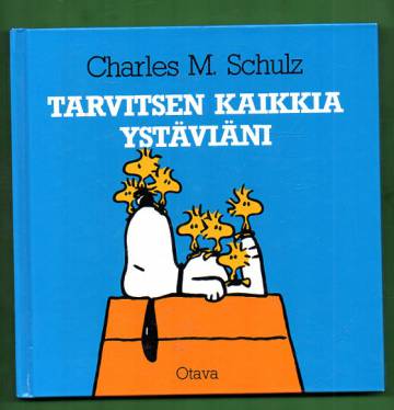 Tarvitsen kaikkia ystäviäni