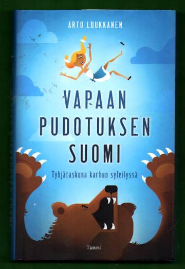 Vapaan pudotuksen suomi - Tyhjätaskuna karhun syleilyssä