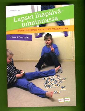 Lapset iltapäivätoiminnassa - Koululaisten valvottu vapaa-aika