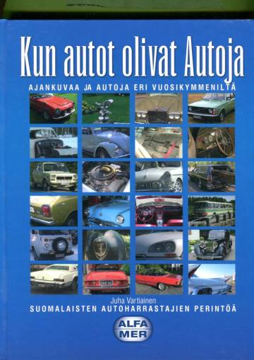 Kun autot olivat Autoja - Ajankuvaa ja autoja eri vuosikymmeniltä