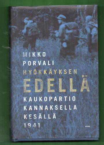 Hyökkäyksen edellä - Kaukopartio kannaksella kesällä 1941