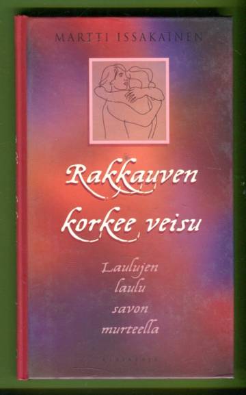 Rakkauven korkee veisu - Laulujen laulu savon murteella
