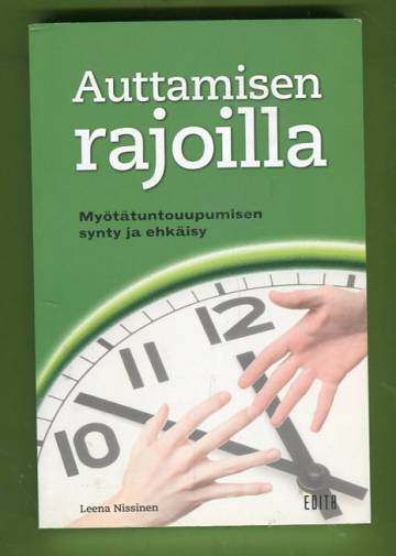 Auttamisen rajoilla - Myötätuntouupumisen synty ja ehkäisy