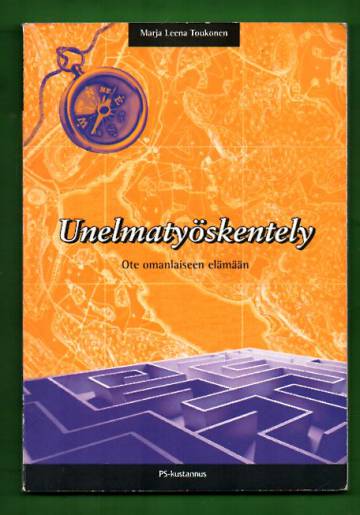 Unelmatyöskentely - Ote omanlaiseen elämään