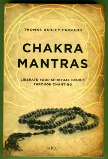 Chakra Mantras - Liberate Your Spiritual Genius through Chanting