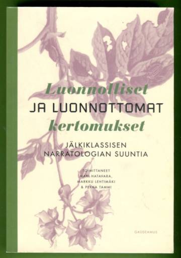 Luonnolliset ja luonnottomat kertomukset - Jälkiklassisen narratologian suuntia