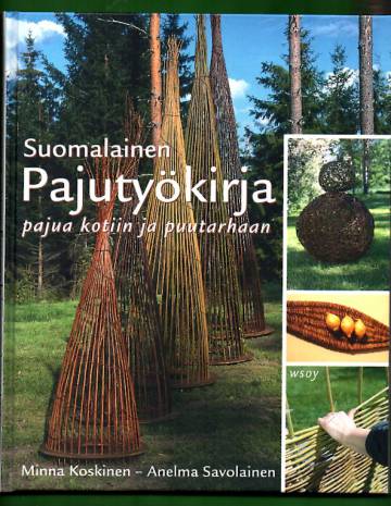 Suomalainen pajutyökirja - Pajua kotiin ja puutarhaan