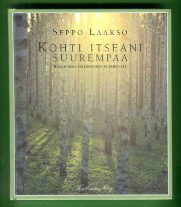 Kohti itseäni suurempaa - Kokemuksia hiljaisuuden retriiteistä