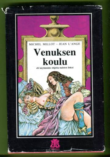 Venuksen koulu - Eli käytännön ohjeita naisten iloksi