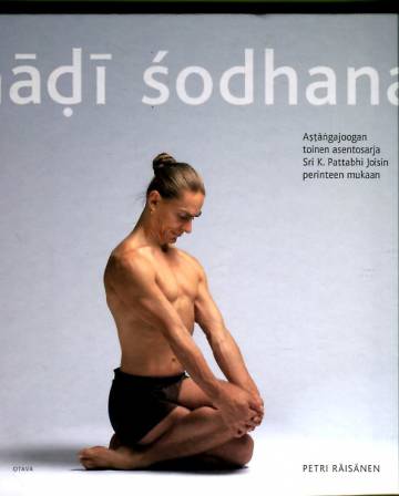 Nadi Sodhana - Astangajoogan toinen asentosarja Sri K. Pattabhi Joisin perinteen mukaan