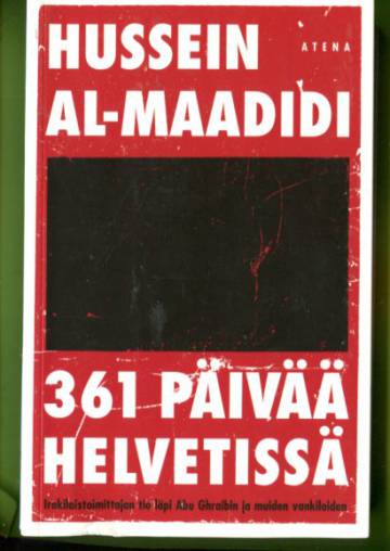 361 päivää helvetissä - Irakilaistoimittajan tie läpi Abu Ghraibin ja muiden vankiloiden