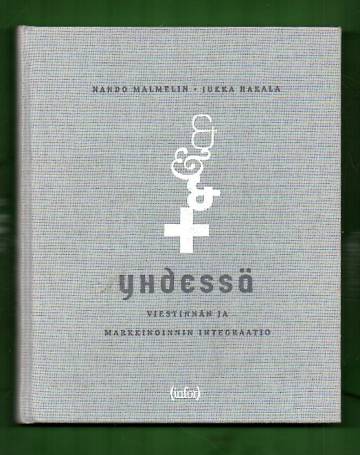 Yhdessä - Viestinnän ja markkinoinnin integraatio