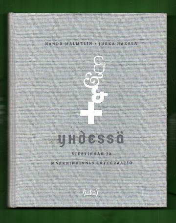 Yhdessä - Viestinnän ja markkinoinnin integraatio