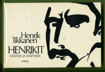 Henrikit - Kasvoja ja käsityksiä