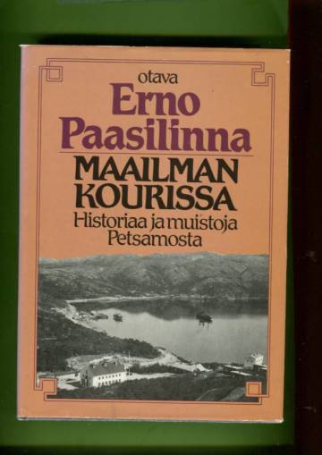 Maailman kourissa - Historiaa ja muistoja Petsamosta